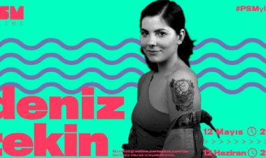 Deniz Tekin 12 Mayıs’ta PSM Online’da