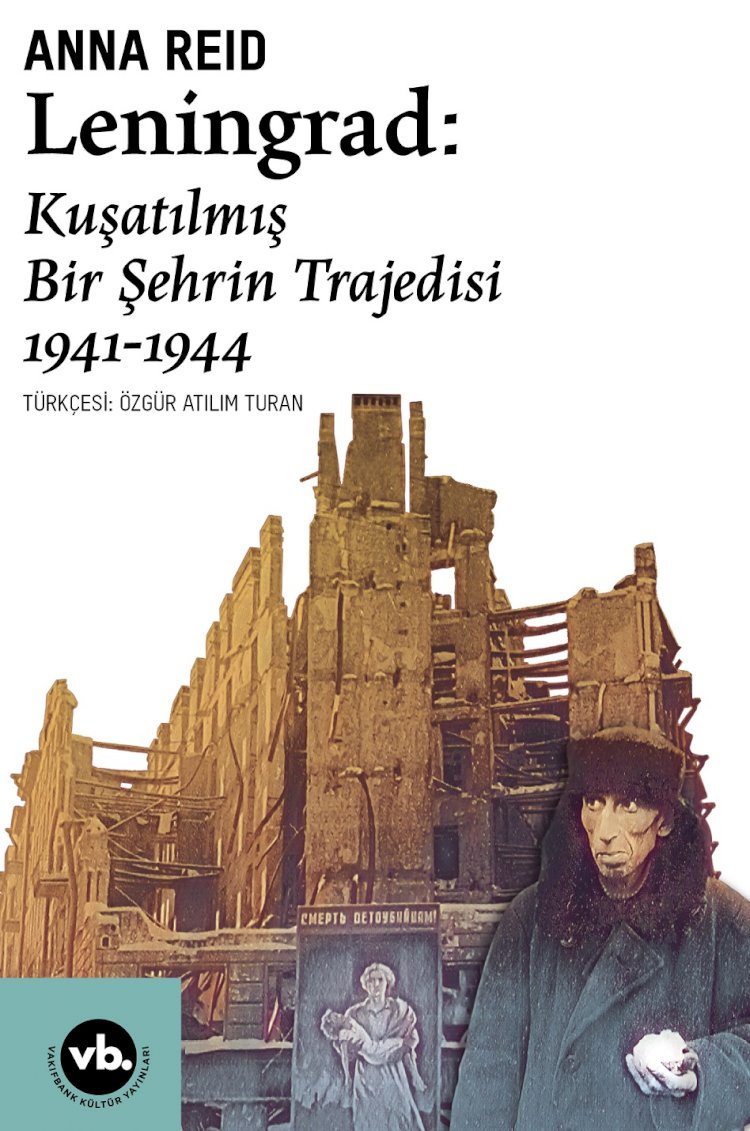 Mektuplar, günlükler ve askeri arşivlerin tanıklığında Leningrad Kuşatması