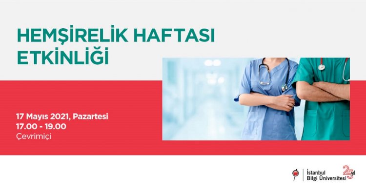 Uluslararası Hemşireler Günü kapsamında pandemi sürecinde hemşirelik konuşulacak