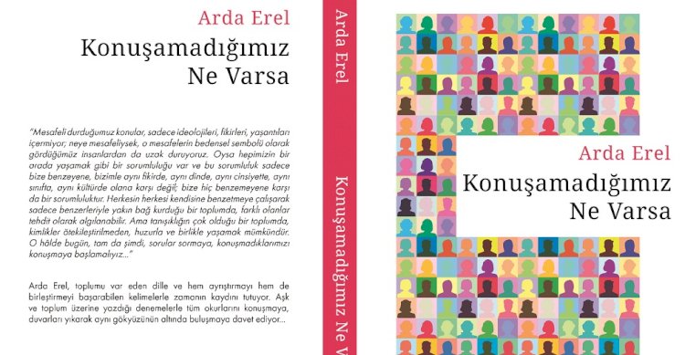 ARDA EREL’DEN “KONUŞAMADIĞIMIZ NE VARSA” YAKINDA ÖN SİPARİŞTE