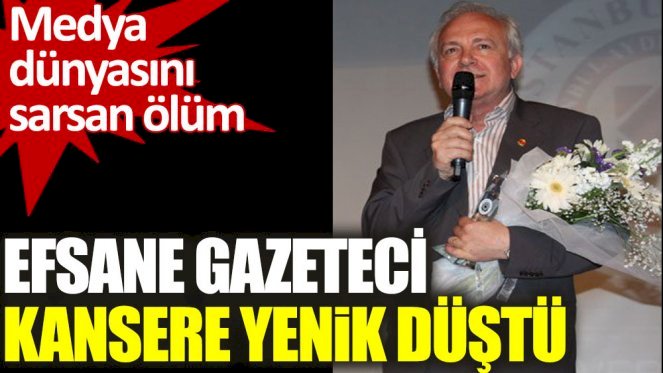 Gazeteci Yüksel Şengül hayatını kaybetti