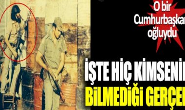 O bir Cumhurbaşkanı oğluydu: İşte hiç kimsenin bilmediği gerçek