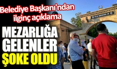 Mezarlığa gelenler şoke oldu. Belediye Başkanı'ndan ilginç açıklama