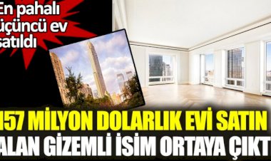 157 milyon dolarlık evi satın alan gizemli isim ortaya çıktı. En pahalı üçüncü ev satıldı