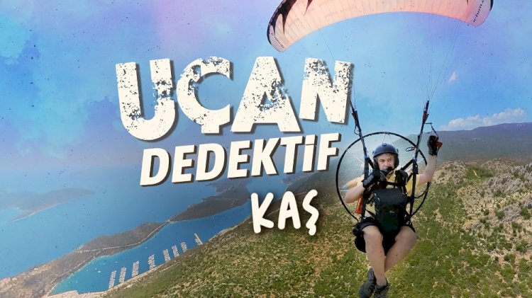 KAŞ SEMALARINDA AKSİYON DOLU UÇUŞ