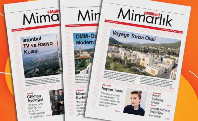 Milliyet Mimarlık dergisi sektördeki güncel bilgileri paylaşmaya devam ediyor