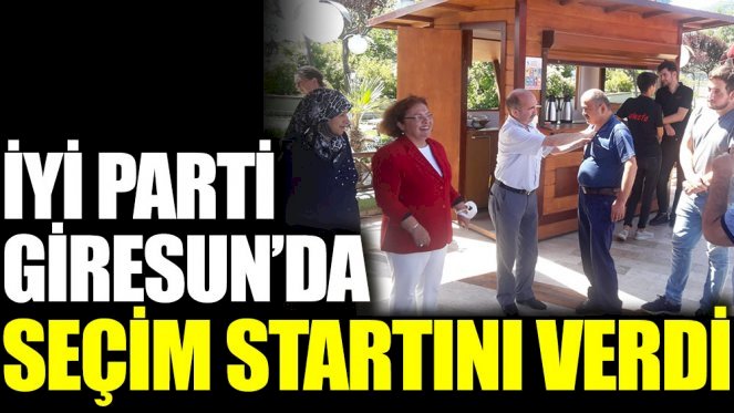 İYİ Parti Giresun'da seçim startını verdi