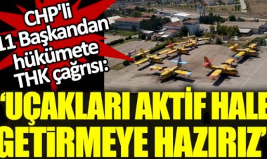 11 BAŞKAN’DAN HÜKÜMETE THK ÇAĞRISI: “UÇAKLARI AKTİF HALE GETİRMEYE HAZIRIZ”