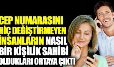 Telefon numarasını hiç değiştirmeyen insanların karakteri nasıldır