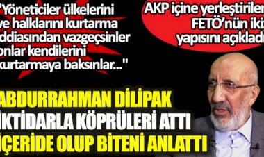 Abdurrahman Dilipak AKP içine yerleştirilen FETÖ’nün ikiz yapısını açıkladı