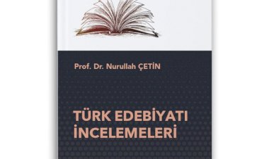 TÜRK EDEBİYATI İNCELEMELERİ