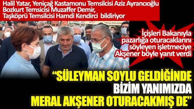 Bakan Soylu ile pazarlığa oturacaklarını söyleyen işletmeciye Akşener böyle yanıt verdi