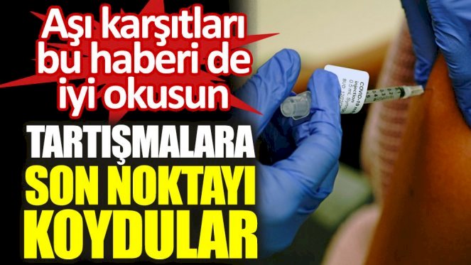 Aşı karşıtları bu haberi de iyi okusun. Tartışmalara son noktayı koydular