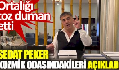 Sedat Peker Kozmik Odasındakileri açıkladı. Ortalığı toz duman etti