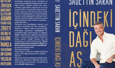İş insanı Sadettin Saran’ın “İçindeki Dağı Aş” isimli ilk kitabı çıktı