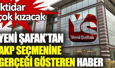 Yeni Şafak’tan AKP seçmenine gerçeği gösteren haber. İktidar çok kızacak