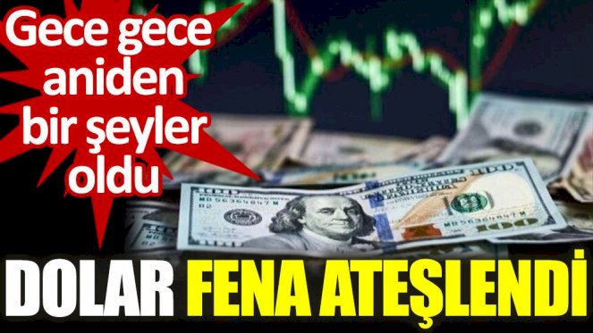 Dolar fena ateşlendi
