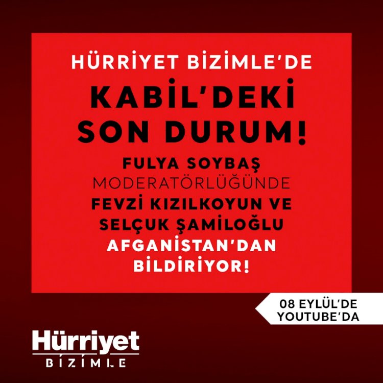 Hürriyet ekibi, Kabil’deki son durumu Hürriyet Bizimle’de anlattı