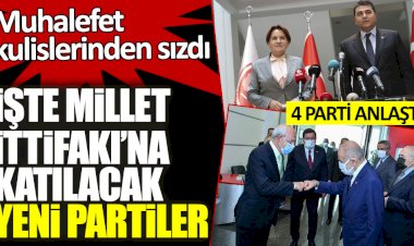 Muhalefet kulislerinden sızdı! 4 parti anlaştı, işte Millet İttifakı'na katılacak olan partiler