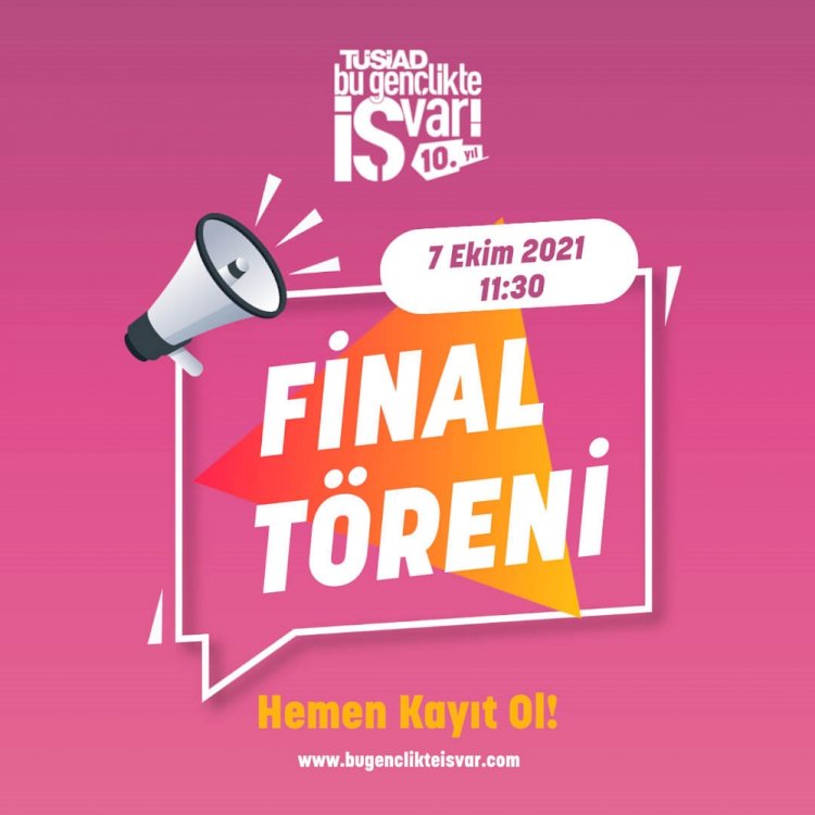 TÜSİAD Bu Gençlikte İŞ Var! Girişimcilik Programı 2021 finalistleri 7 Ekim’de jüri karşısına çıkıyor!