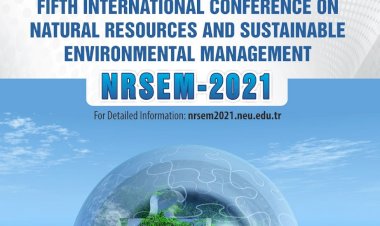 5. Uluslararası Doğal Kaynaklar ve Sürdürülebilir Çevre Yönetimi Konferansı başlıyor