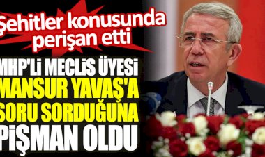 MHP'li Meclis Üyesi Mansur Yavaş'a soru sorduğuna pişman oldu