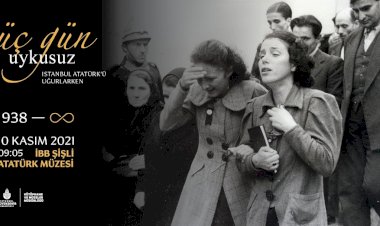 ÜÇ GÜN UYKUSUZ: İSTANBUL ATATÜRK’Ü UĞURLARKEN