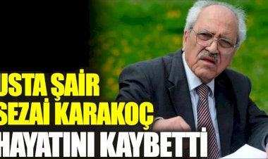 Son dakika... Şair Ahmet Sezai Karakoç hayatını kaybetti