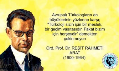 Türklüğün Tarihinden…. REŞİT RAHMETİ ARAT (1900-1964)