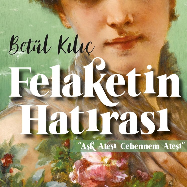 BETÜL KILIÇ’IN FELAKETİN HATIRASI KİTABI İNKILÂP KİTABEVİ ETİKETİYLE RAFLARDA YERİNİ ALDI