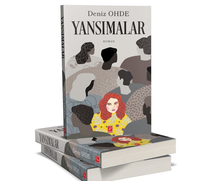 DENİZ OHDE’NİN ÖDÜLLÜ ROMANI YANSIMALAR TÜRK OKURLARIYLA BULUŞTU