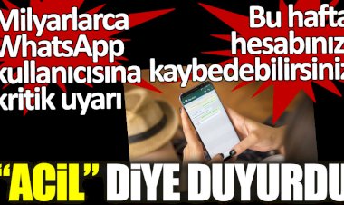 Milyarlarca WhatsApp kullanıcısına acil uyarı!