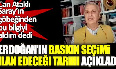 Can Ataklı Saray'ın göbeğinden aldığı bilgiyi paylaştı! Erdoğan'ın baskın seçimi ilan edeceği tarihi açıkladı