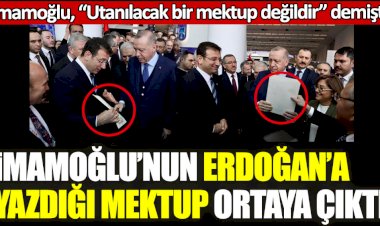 İBB Başkanı Ekrem İmamoğlu'nun Cumhurbaşkanı Erdoğan'a yazdığı mektup ortaya çıktı