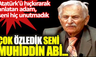 Çok özledik seni Muhiddin abi...