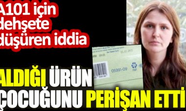 Aldığı ürün çocuğunu perişan etti. A101 için dehşete düşüren iddia