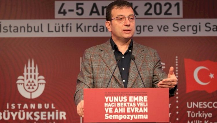 İMAMOĞLU: BUGÜNÜN YÖNETİCİLERİ YUNUS’TAN, HACI BEKTAŞ’TAN, AHİ EVRAN’DAN DERS ALMALI