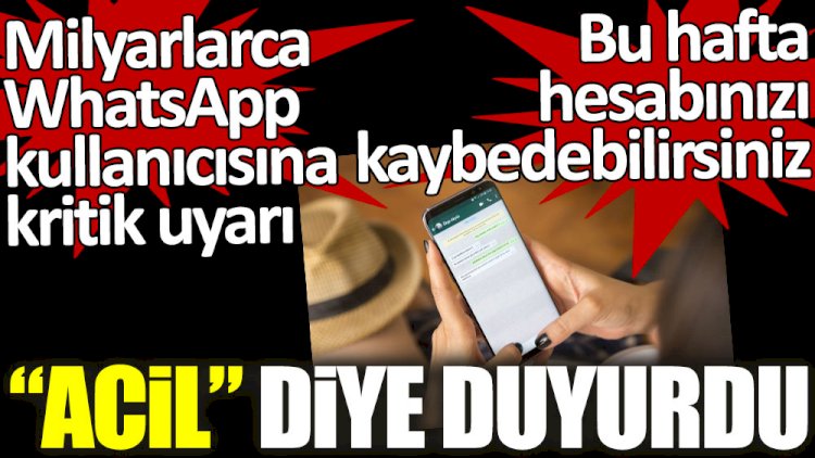 Milyarlarca WhatsApp kullanıcısına acil uyarı!