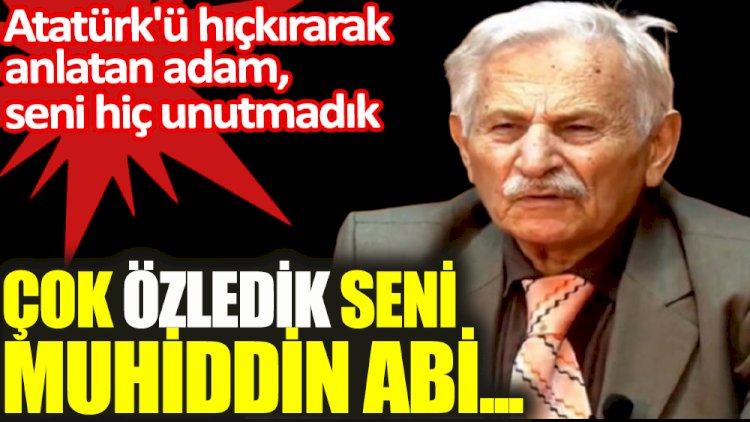 Çok özledik seni Muhiddin abi...
