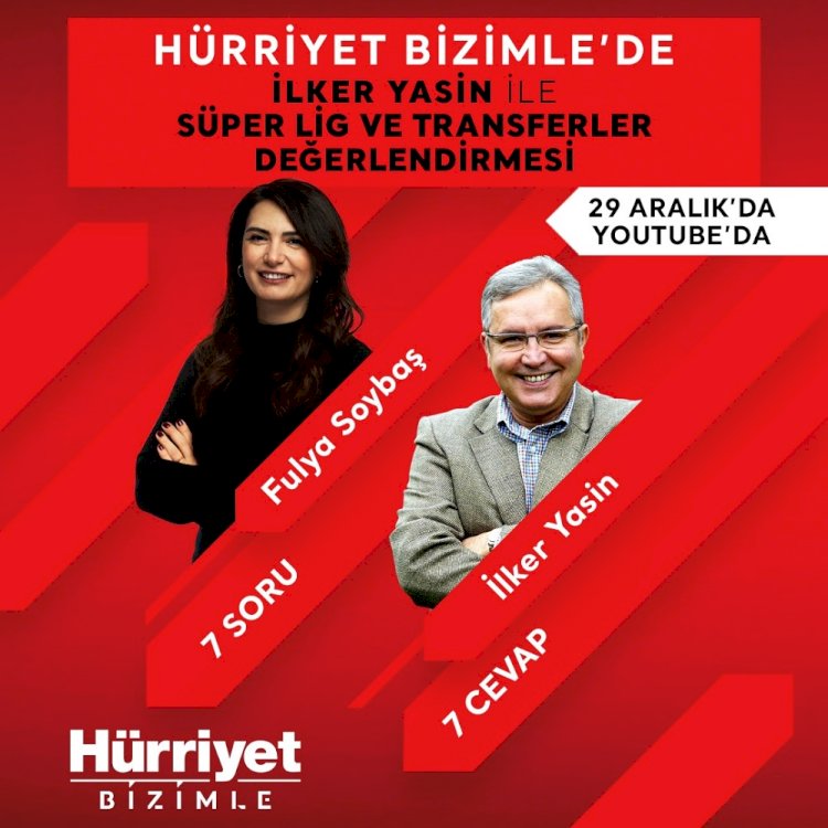 İlker Yasin Hürriyet Bizimle’de