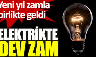 Elektrikte dev zam