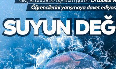 ÖĞRENCİLER “SUYUN DEĞERİ” İÇİN YARIŞACAK