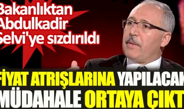Bakanlıktan Abdulkadir Selvi'ye sızdırıldı | Fiyat artışlarına yapılacak müdahale ortaya çıktı