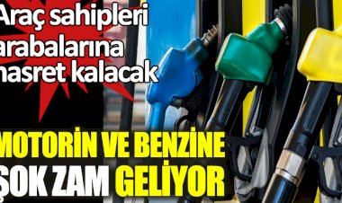 Benzin ve motorine şok zam geliyor