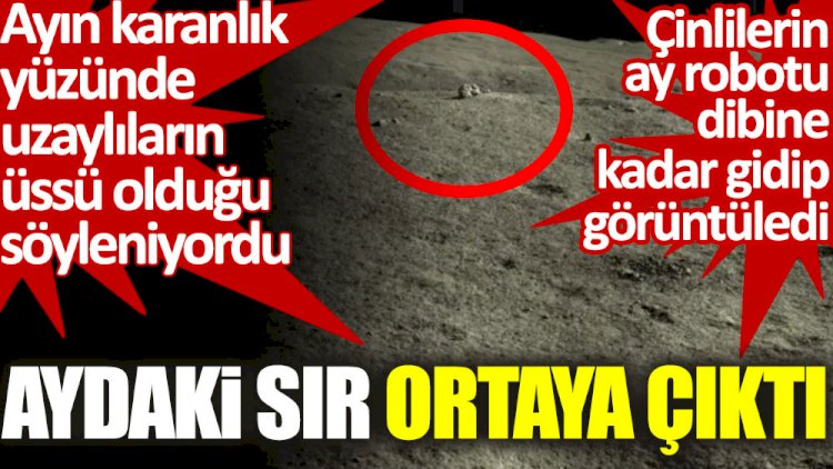 Aydaki sır ortaya çıktı. Çinlilerin ay robotu görüntüledi