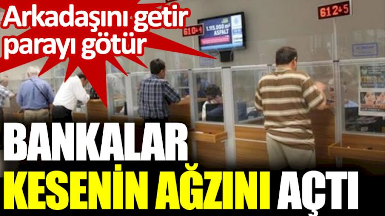 Bankalar kesenin ağzını açtı