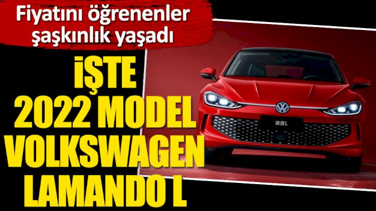 İşte 2022 model Volkswagen Lamando L. Fiyatını öğrenenler şaşkınlık yaşadı
