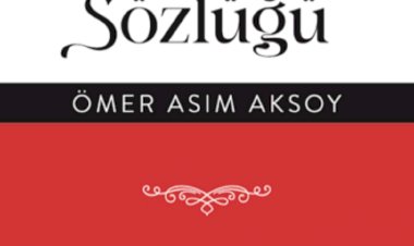DİLBİLİMCİ ÖMER ASIM AKSOY’UN “ATASÖZLERİ SÖZLÜĞÜ” VE “DEYİMLER SÖZLÜĞÜ”