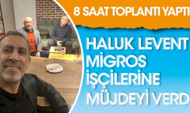 Haluk Levent Migros işçilerine müjdeyi verdi!