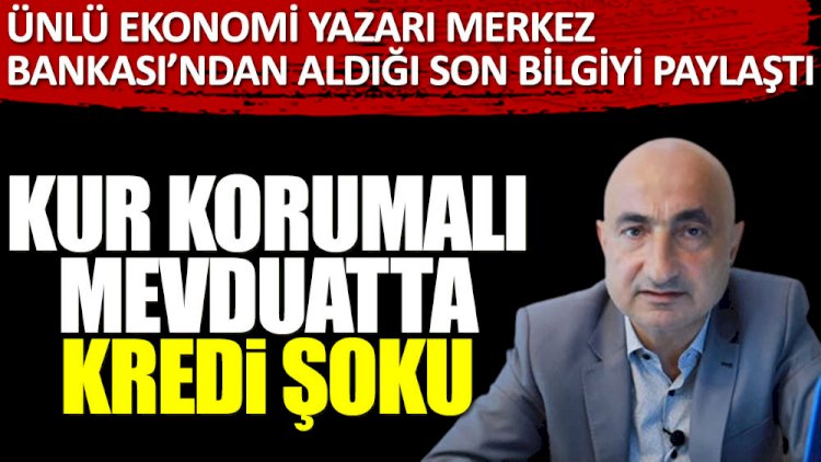 Kur korumalı mevduatta kredi şoku!
